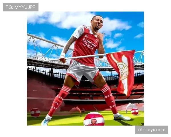 热苏斯延续高效进攻状态，助球队联赛表现稳健