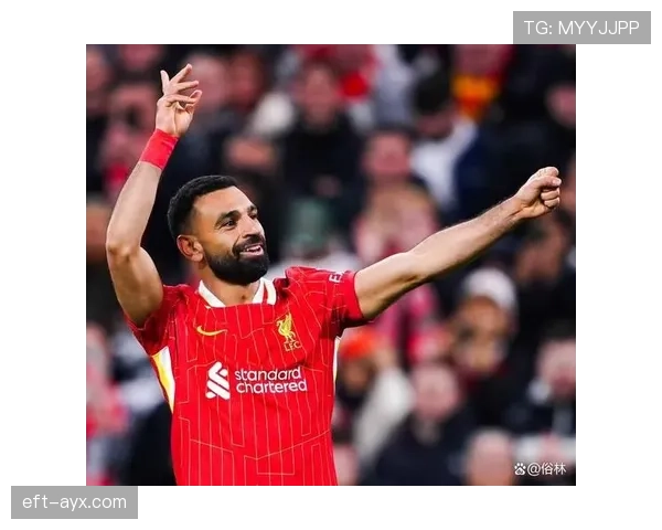 萨拉赫在利物浦的战术地位与核心作用分析